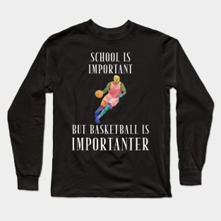 School is important but baseball is importanter Long Sleeve T-Shirt